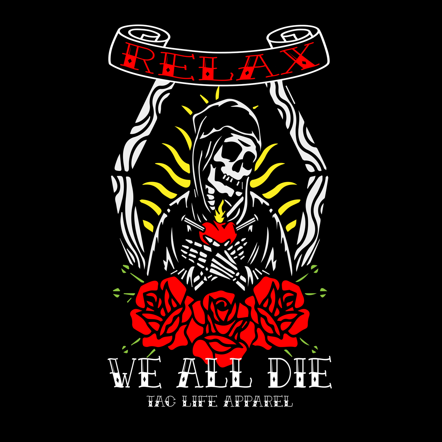 RELAX.... WE ALL DIE Tac Life Apparel